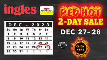 Ingles Red Hot 2-Day Sale, December 27-28. While supplies last. Click here.